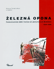 přebal knihy Železná opona / Československá státní hranice od Jáchymova po Bratislavu 1948–1989