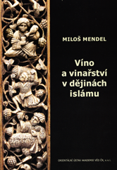 Víno a vinařství v dějinách islámu přebal knihy Víno a vinařství v dějinách islámu