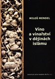 přebal knihy Víno a vinařství v dějinách islámu