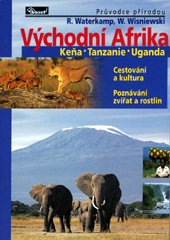 přebal knihy Východní Afrika – Keňa / Tanzanie / Uganda – průvodce přírodou
