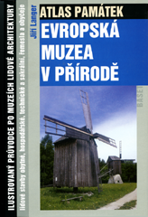 přebal knihy Atlas památek – Evropská muzea v přírodě