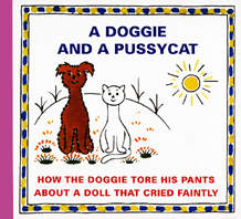 přebal knihy A Doggie and a Pussycat: How the doggie tore his pants / About a doll that cried faintly