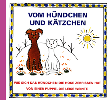 přebal knihy Vom Hündchen und Kätzchen: Wie sich das Hündchen die Hose zerrissen hat / Von einer Puppe, die leise weinte