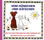 přebal knihy Vom Hündchen und Kätzchen: Wie sich das Hündchen die Hose zerrissen hat / Von einer Puppe, die leise weinte