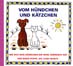 přebal knihy Vom Hündchen und Kätzchen: Wie sich das Hündchen die Hose zerrissen hat / Von einer Puppe, die leise weinte