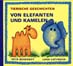 přebal knihy Tierische geschichten: Von Elefanten und Kamelen
