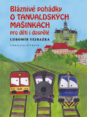 přebal knihy Bláznivé pohádky o tanvaldských mašinkách pro děti i dospělé