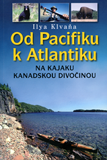 přebal knihy Od Pacifiku k Atlantiku – na kajaku kanadskou divočinou