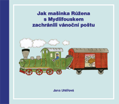 přebal knihy Jak mašinka Růžena s Mydlifouskem zachránili vánoční poštu