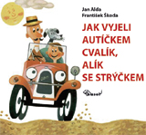 přebal knihy Jak vyjeli autíčkem Cvalík, Alík se strýčkem